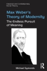 Max Weber's Theory of Modernity : The Endless Pursuit of Meaning - eBook