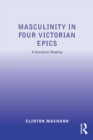 Masculinity in Four Victorian Epics : A Darwinist Reading - eBook