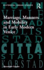 Marriage, Manners and Mobility in Early Modern Venice - eBook