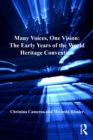 Many Voices, One Vision: The Early Years of the World Heritage Convention - eBook