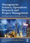 Management Science, Operations Research and Project Management : Modelling, Evaluation, Scheduling, Monitoring - eBook