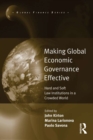 Making Global Economic Governance Effective : Hard and Soft Law Institutions in a Crowded World - eBook