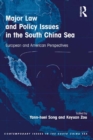 Major Law and Policy Issues in the South China Sea : European and American Perspectives - eBook