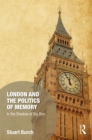 London and the Politics of Memory : In the Shadow of Big Ben - eBook