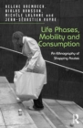 Life Phases, Mobility and Consumption : An Ethnography of Shopping Routes - eBook