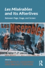 Les Miserables and Its Afterlives : Between Page, Stage, and Screen - eBook