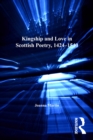 Kingship and Love in Scottish Poetry, 1424-1540 - eBook