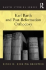 Karl Barth and Post-Reformation Orthodoxy - eBook