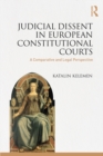 Judicial Dissent in European Constitutional Courts : A Comparative and Legal Perspective - eBook