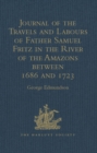 Journal of the Travels and Labours of Father Samuel Fritz in the River of the Amazons between 1686 and 1723 - eBook