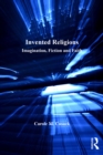 Invented Religions : Imagination, Fiction and Faith - eBook
