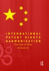 International Patent Rights Harmonisation : The Case of China - eBook