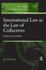 International Law as the Law of Collectives : Toward a Law of People - eBook