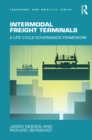 Intermodal Freight Terminals : A Life Cycle Governance Framework - eBook