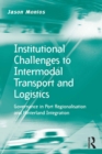 Institutional Challenges to Intermodal Transport and Logistics : Governance in Port Regionalisation and Hinterland Integration - eBook
