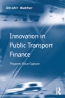 Innovation in Public Transport Finance : Property Value Capture - eBook