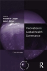 Innovation in Global Health Governance : Critical Cases - eBook
