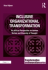Inclusive Organizational Transformation : An African Perspective on Human Niches and Diversity of Thought - eBook