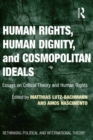 Human Rights, Human Dignity, and Cosmopolitan Ideals : Essays on Critical Theory and Human Rights - eBook