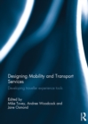 Designing Mobility and Transport Services : Developing traveller experience tools - eBook