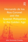 Hernando de los Rios Coronel and the Spanish Philippines in the Golden Age - eBook