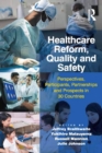 Healthcare Reform, Quality and Safety : Perspectives, Participants, Partnerships and Prospects in 30 Countries - eBook