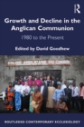 Growth and Decline in the Anglican Communion : 1980 to the Present - eBook