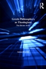 Greek Philosophers as Theologians : The Divine Arche - eBook