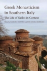 Greek Monasticism in Southern Italy : The Life of Neilos in Context - eBook