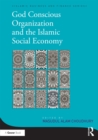 God-Conscious Organization and the Islamic Social Economy - eBook
