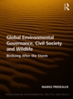 Global Environmental Governance, Civil Society and Wildlife : Birdsong After the Storm - eBook