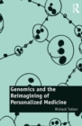 Genomics and the Reimagining of Personalized Medicine - eBook