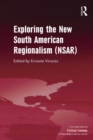 Exploring the New South American Regionalism (NSAR) - eBook