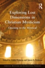 Exploring Lost Dimensions in Christian Mysticism : Opening to the Mystical - eBook