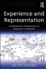 Experience and Representation : Contemporary Perspectives on Migration in Australia - eBook