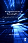 Evangelicalism and the Emerging Church : A Congregational Study of a Vineyard Church - eBook
