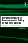 Europeanization of Environmental Policy in the New Europe : Beyond Conditionality - eBook