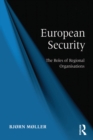 European Security : The Roles of Regional Organisations - eBook
