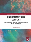 Environment and Conflict : The Place and Logic of Collective Action in the Niger Delta - eBook