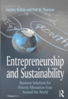 Entrepreneurship and Sustainability : Business Solutions for Poverty Alleviation from Around the World - eBook