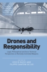 Drones and Responsibility : Legal, Philosophical and Socio-Technical Perspectives on Remotely Controlled Weapons - eBook