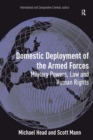 Domestic Deployment of the Armed Forces : Military Powers, Law and Human Rights - eBook