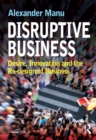 Disruptive Business : Desire, Innovation and the Re-design of Business - eBook