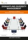 Dismantling Diversity Management : Introducing an Ethical Performance Improvement Campaign - eBook