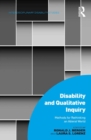 Disability and Qualitative Inquiry : Methods for Rethinking an Ableist World - eBook