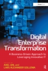 Digital Enterprise Transformation : A Business-Driven Approach to Leveraging Innovative IT - eBook