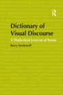 Dictionary of Visual Discourse : A Dialectical Lexicon of Terms - eBook