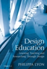 Design Education : Learning, Teaching and Researching Through Design - eBook