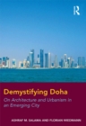 Demystifying Doha : On Architecture and Urbanism in an Emerging City - eBook