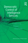 Democratic Control of Intelligence Services : Containing Rogue Elephants - eBook